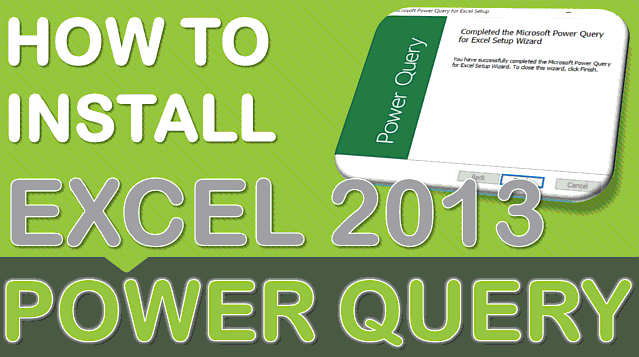 Install Power Query Excel 2013 | MyExcelOnline